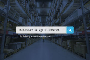 The Ultimate On-Page SEO Checklist for Building Material Manufacturers