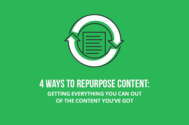 4 Ways to Repurpose Content
