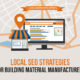 Local SEO Strategies for Building Material Manufacturers